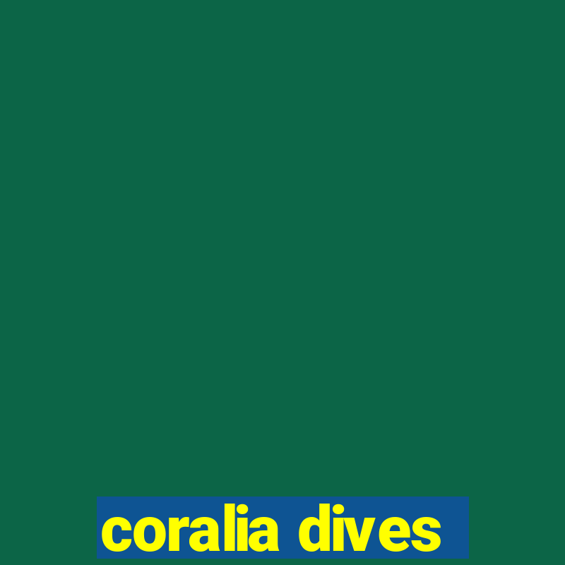 coralia dives